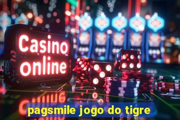 pagsmile jogo do tigre